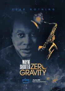 Wayne Shorter: Zero Gravity - Season 1 Wayne Shorter: Zero Gravity - Season 1