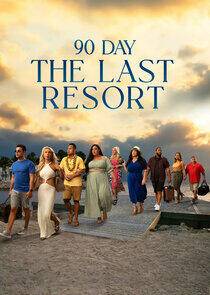 90 Day: The Last Resort - Season 1 90 Day: The Last Resort - Season 1