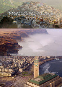 Morocco from Above with Adam Liaw Morocco from Above with Adam Liaw
