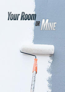 Your Room or Mine? Your Room or Mine?