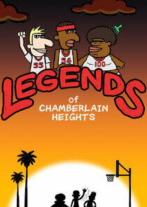 Legends of Chamberlain Heights Legends of Chamberlain Heights