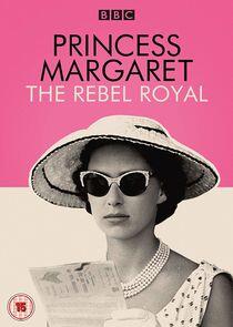 Princess Margaret: The Rebel Royal Princess Margaret: The Rebel Royal