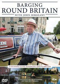 Barging Round Britain with John Sergeant Barging Round Britain with John Sergeant