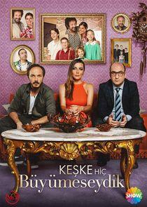 Keşke Hiç Büyümeseydik Keşke Hiç Büyümeseydik