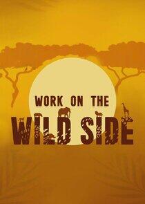 Work on the Wild Side Work on the Wild Side
