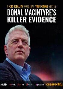 Donal MacIntyre's UK Killer Evidence Donal MacIntyre's UK Killer Evidence