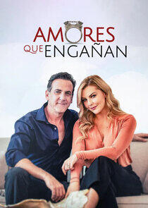 Amores que Engañan - Season 1 Amores que Engañan - Season 1