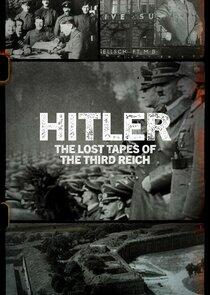 Hitler: The Lost Tapes of the Third Reich Hitler: The Lost Tapes of the Third Reich