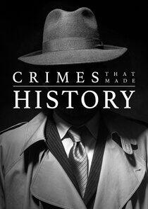 Crimes That Made History Crimes That Made History