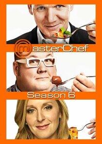 MasterChef - Season 6 MasterChef - Season 6