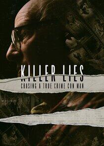 Killer Lies: Chasing A True Crime Con Man Killer Lies: Chasing A True Crime Con Man