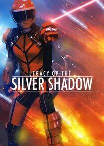 Legacy of the Silver Shadow Legacy of the Silver Shadow