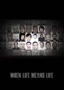 When Life Means Life When Life Means Life