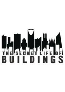 The Secret Life of Buildings The Secret Life of Buildings