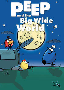 Peep and the Big Wide World Peep and the Big Wide World