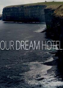 Our Dream Hotel Our Dream Hotel