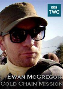 Ewan McGregor: Cold Chain Mission Ewan McGregor: Cold Chain Mission