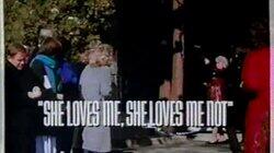 She Loves Me, She Loves Me Not She Loves Me, She Loves Me Not