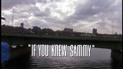 If You Knew Sammy If You Knew Sammy