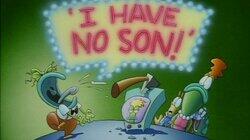 I Have No Son! I Have No Son!