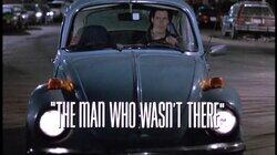 The Man Who Wasn't There The Man Who Wasn't There
