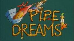Pipe Dreams Pipe Dreams