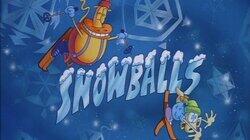 Snowballs Snowballs