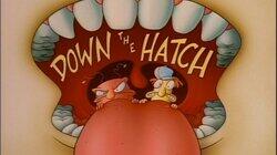 Down the Hatch Down the Hatch