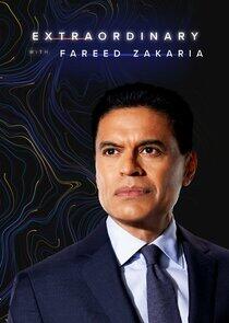 Extraordinary with Fareed Zakaria Extraordinary with Fareed Zakaria