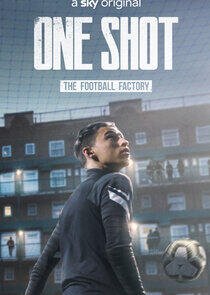 One Shot: The Football Factory One Shot: The Football Factory