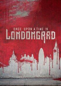 Once Upon a Time in Londongrad Once Upon a Time in Londongrad