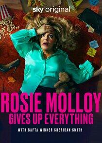 Rosie Molloy Gives Up Everything Rosie Molloy Gives Up Everything