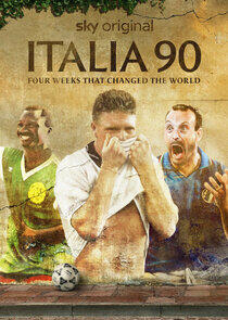 Italia 90: Four Weeks That Changed the World Italia 90: Four Weeks That Changed the World