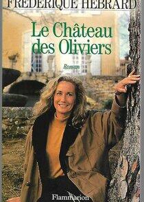 Le Château des Oliviers Le Château des Oliviers
