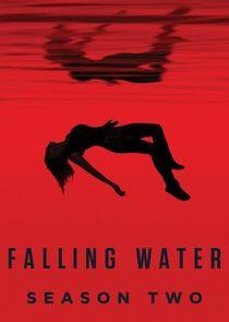 Falling Water - Season 2 Falling Water - Season 2