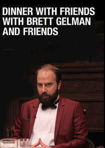 Dinner with Friends with Brett Gelman and Friends Dinner with Friends with Brett Gelman and Friends