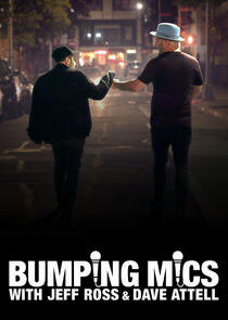 Bumping Mics with Jeff Ross & Dave Attell Bumping Mics with Jeff Ross & Dave Attell