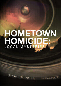 Hometown Homicide: Local Mysteries - Season 1 Hometown Homicide: Local Mysteries - Season 1