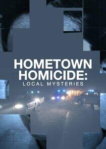 Hometown Homicide: Local Mysteries - Season 3 Hometown Homicide: Local Mysteries - Season 3