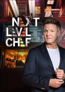 Next Level Chef - Season 1 Next Level Chef - Season 1
