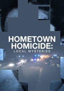 Hometown Homicide: Local Mysteries Hometown Homicide: Local Mysteries