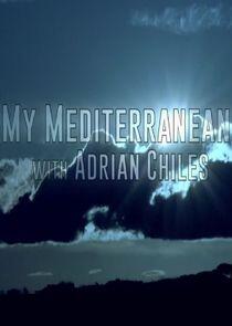 My Mediterranean with Adrian Chiles My Mediterranean with Adrian Chiles