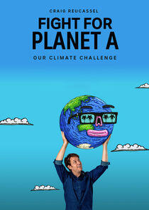 Fight for Planet A: Our Climate Challenge Fight for Planet A: Our Climate Challenge
