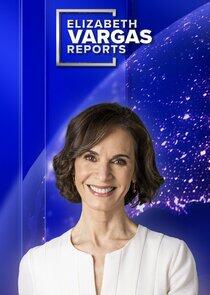 Elizabeth Vargas Reports Elizabeth Vargas Reports