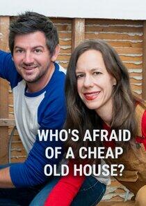 Who's Afraid of a Cheap Old House? Who's Afraid of a Cheap Old House?