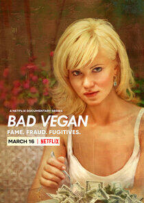 Bad Vegan: Fame. Fraud. Fugitives. Bad Vegan: Fame. Fraud. Fugitives.