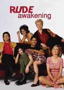 Rude Awakening Rude Awakening