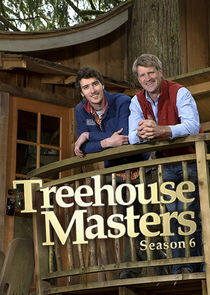 Treehouse Masters - Season 6 Treehouse Masters - Season 6
