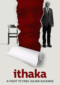 Ithaka: A Fight to Free Julian Assange Ithaka: A Fight to Free Julian Assange