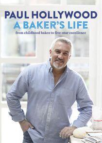 Paul Hollywood: A Baker's Life Paul Hollywood: A Baker's Life